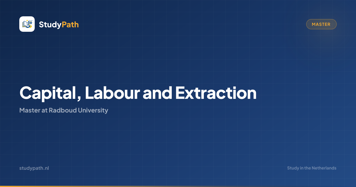 Capital, Labour and Extraction (Master) | Radboud University | StudyPath